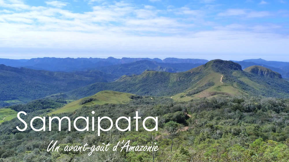 Samaipata, porte d’entrée de l’Amazonie