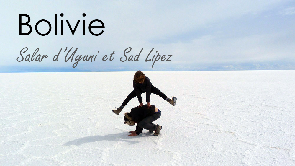 Salar d’Uyuni : road trip de fou à travers le Sud Lipez !