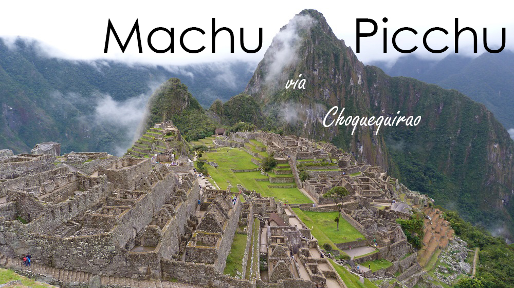 Machu Picchu via Choquequirao