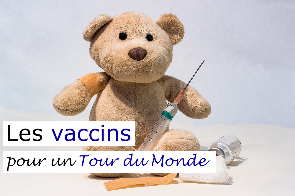 Préparer un Tour du Monde : les vaccins !